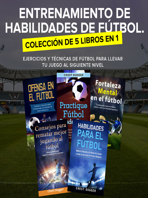 Title details for Entrenamiento de Habilidades de Fútbol. Colección de 5 libros en 1 by Chest Dugger - Available